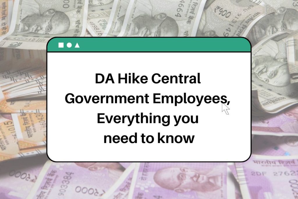 DA Hike Central Government Employees, Everything you need to know
