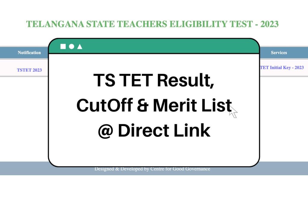 TS TET Result 2023 @tstet.cgg.gov.in CutOff & Merit List Link