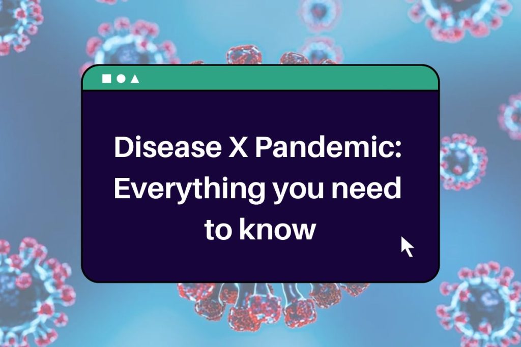 Disease X Pandemic: Everything you need to know