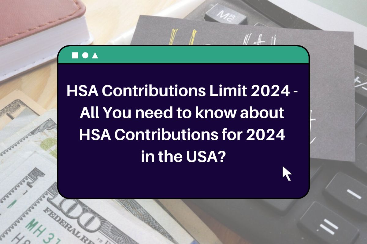 HSA Contributions Limit 2024 All You need to know about HSA