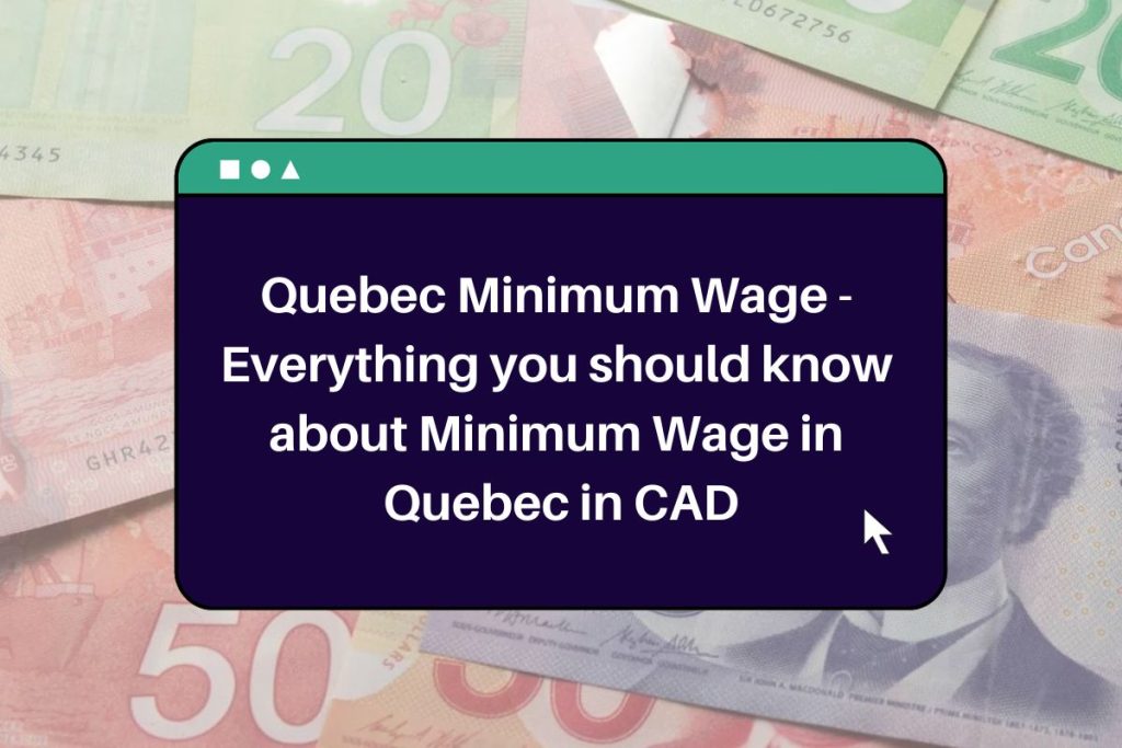 Quebec Minimum Wage 2023 - Everything you should know about Minimum Wage in Quebec in CAD