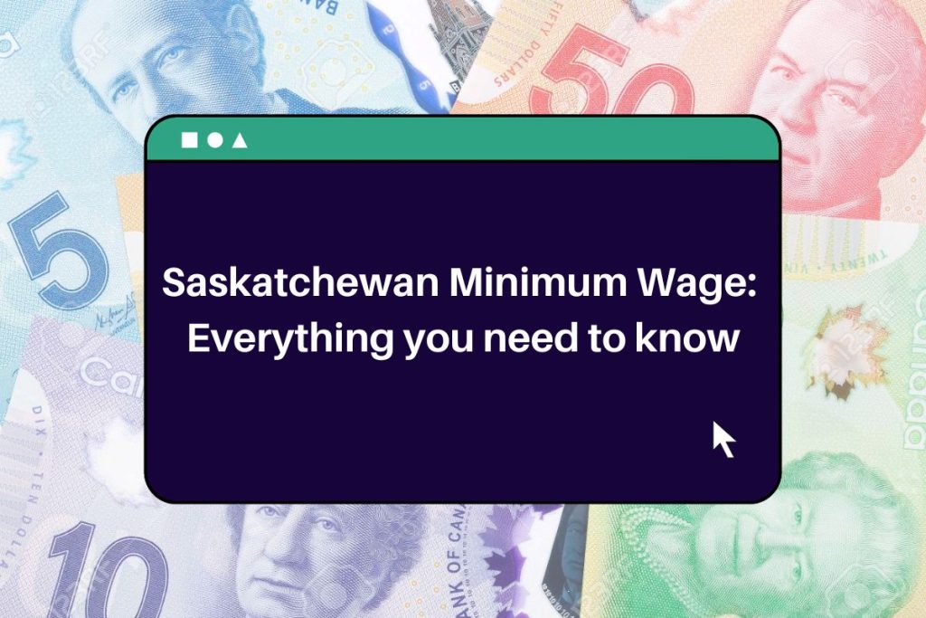 Saskatchewan Minimum Wage 2024 Everything you need to know