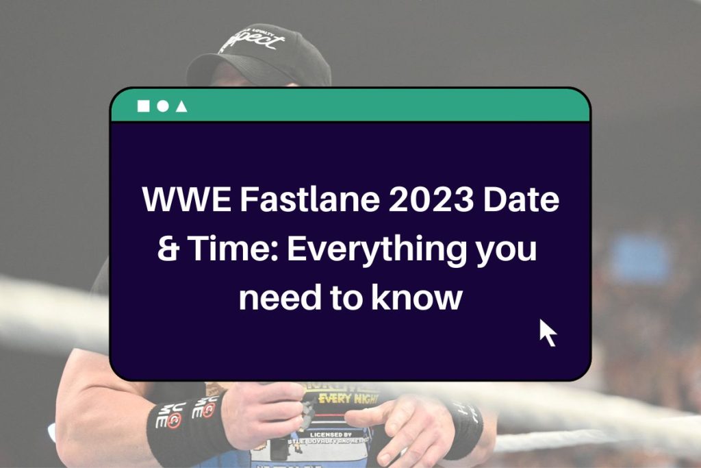WWE Fastlane 2023 Date & Time: Everything you need to know