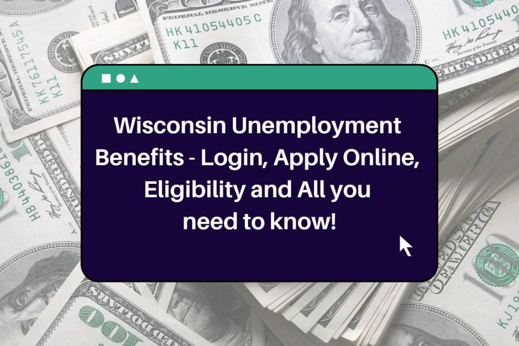 Wisconsin Unemployment Benefits - Login, Apply Online, Eligibility and All you need to know!