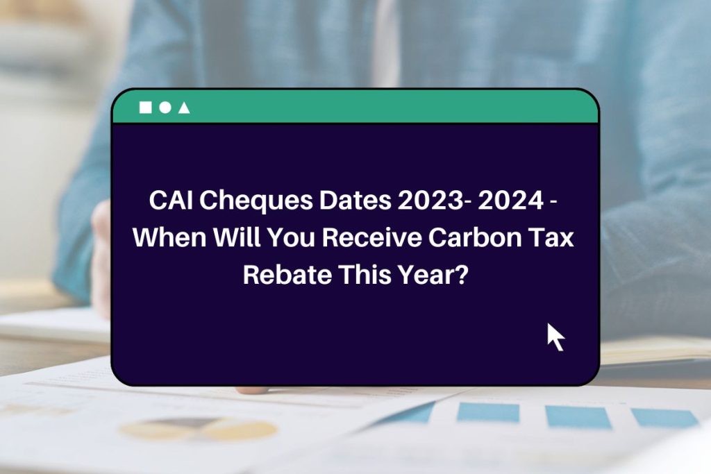 Carbon Tax Rebate Cheques Dates 2024 Ontario