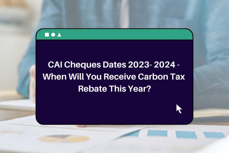 cai-cheques-dates-2023-2024-when-will-you-receive-carbon-tax-rebate