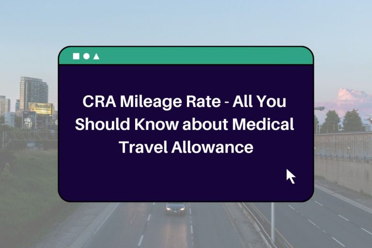 CRA Mileage Rate 2024 All You Should Know about Medical Travel Allowance