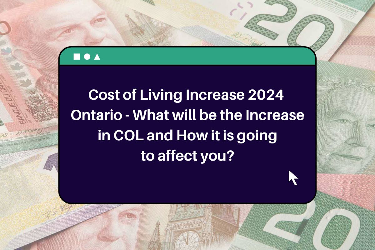 Cost Of Living Increase 2024 Ontario What Will Be The Increase In COL And How It Is Going To Affect You 