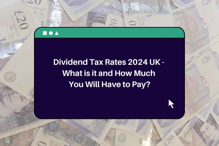 Dividend Tax Rates 2024 UK What is it and How Much You Will Have to Pay?