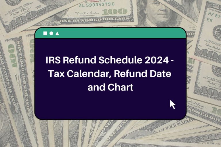 IRS Refund Schedule 2024 Tax Calendar, Refund Date and Chart