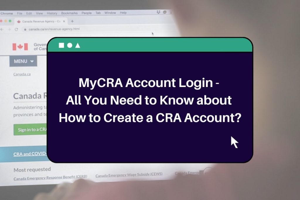 MyCRA Account Login - All You Need to Know about How to Create a CRA Account?