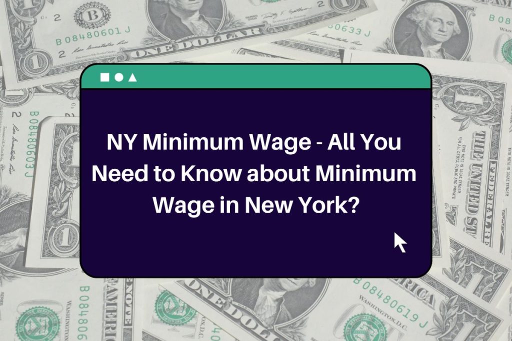 NY Minimum Wage - All You Need to Know about Minimum Wage in New York?