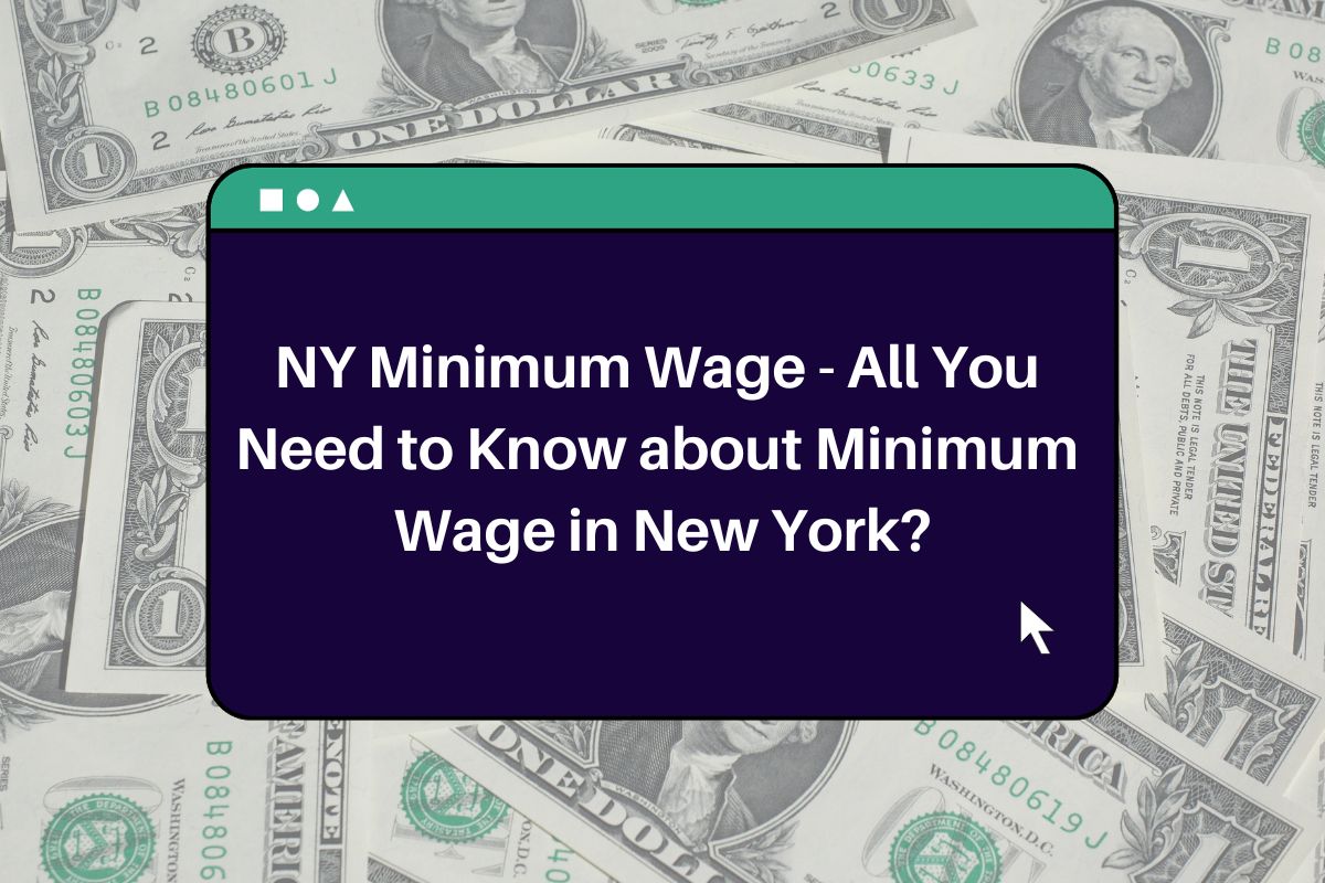 NY Minimum Wage All You Need to Know about Minimum Wage in New York?