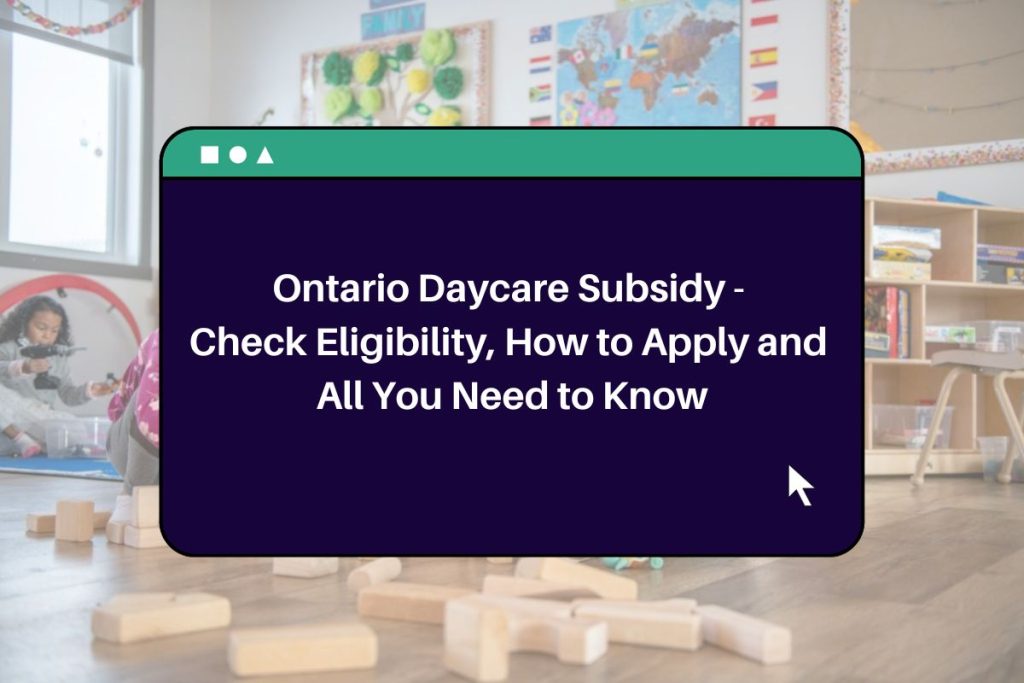 Ontario Daycare Subsidy - Check Eligibility, How to Apply and All You Need to Know