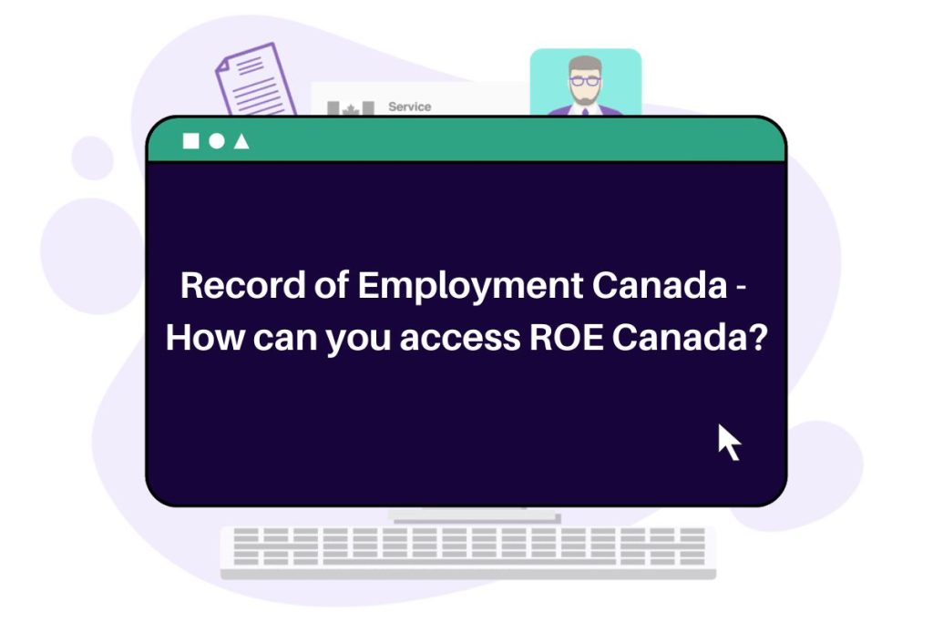 Record of Employment Canada - How can you access ROE Canada?