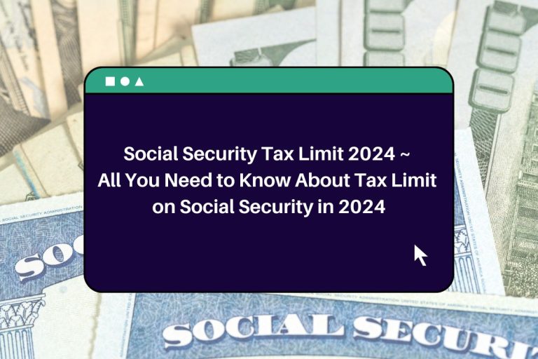 Social Security Tax Limit 2024 All You Need to Know About Tax Limit