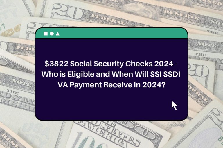 3822 Social Security Checks 2024 Who is Eligible and When Will SSI
