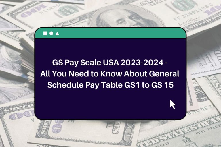 GS Pay Scale USA 20232024 All You Need to Know About General