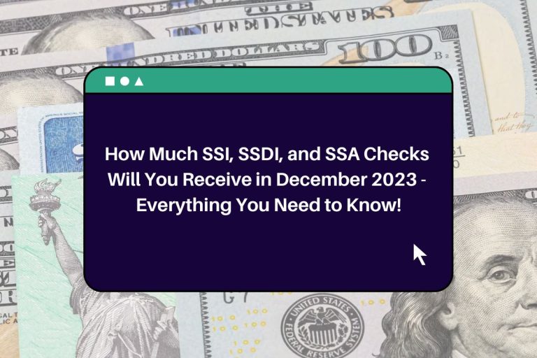 How Much SSI, SSDI, and SSA Checks Will You Receive in December 2023