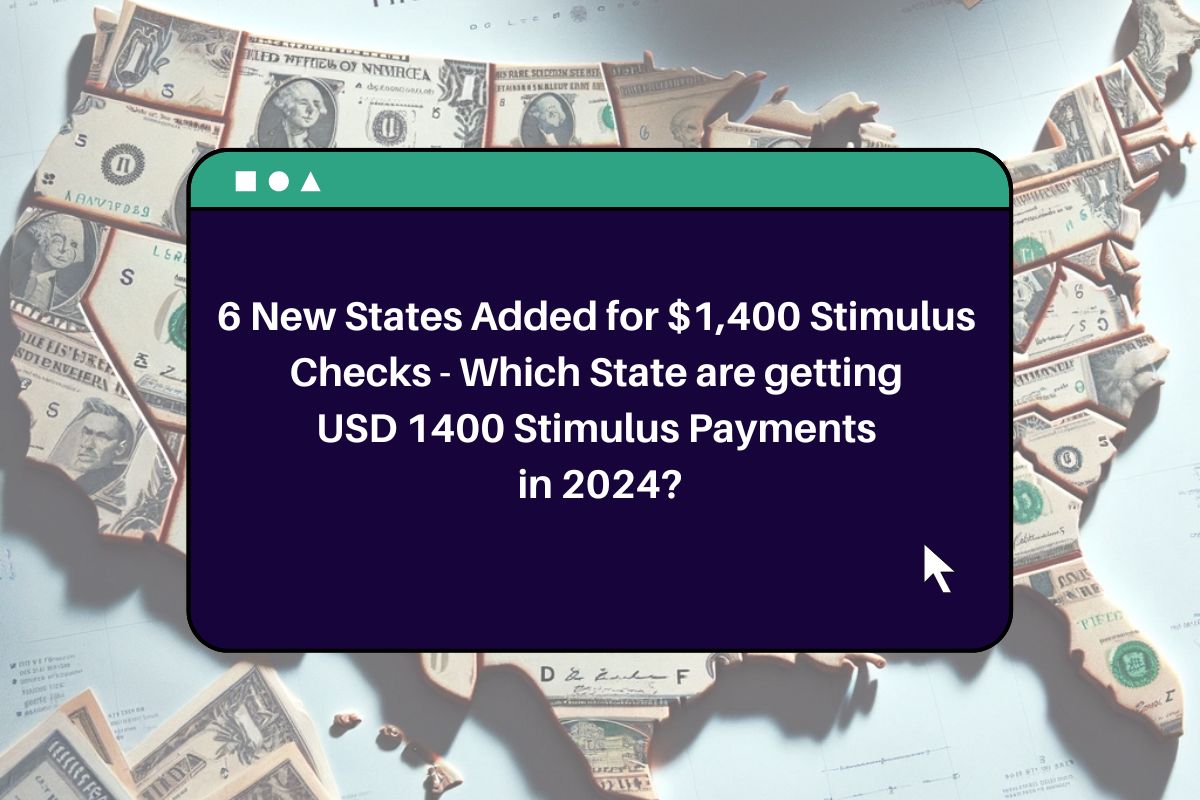 6 New States Added for 1,400 Stimulus Checks Which State are getting
