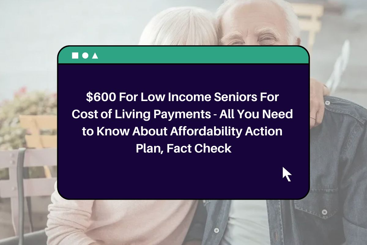 600 For Low Seniors For Cost of Living Payments All You Need