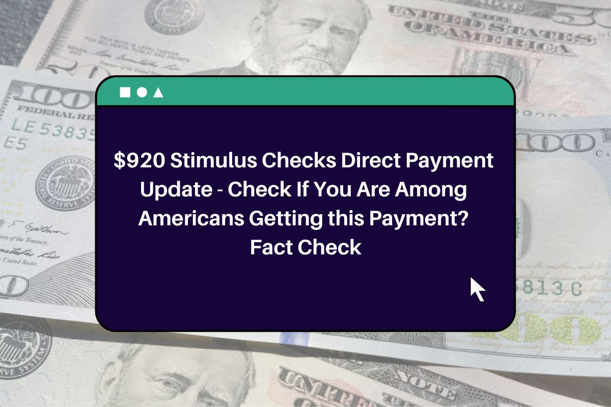 920 Stimulus Checks Direct Payment Update Check If You Are Among