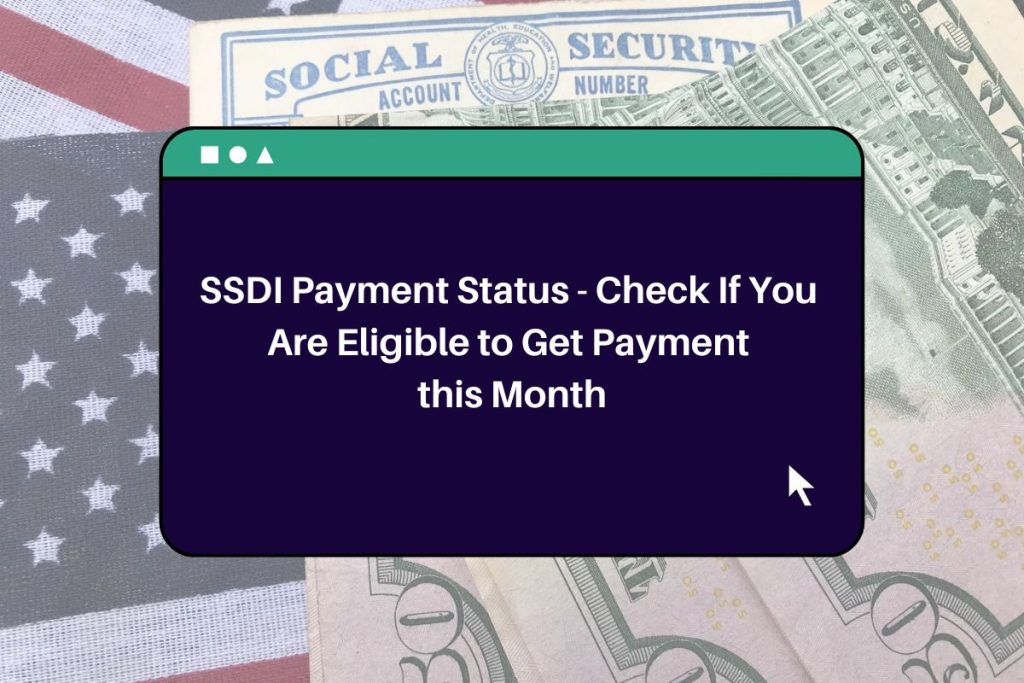 SSDI Payment Status - Check If You Are Eligible to Get Payment this Month