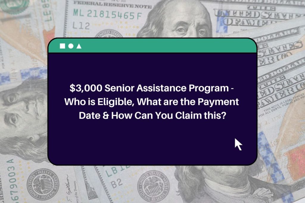 $3,000 Senior Assistance Program - Who is Eligible, What are the Payment Date & How Can You Claim this?