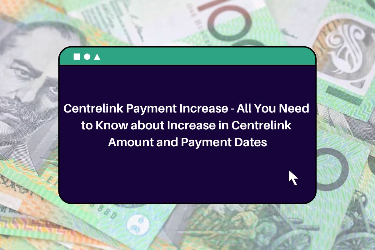 Centrelink Payment Increase All You Need to Know about Increase in