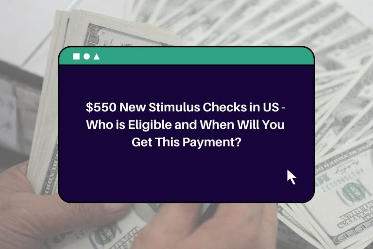 550 New Stimulus Checks in US Who is Eligible and When Will You Get